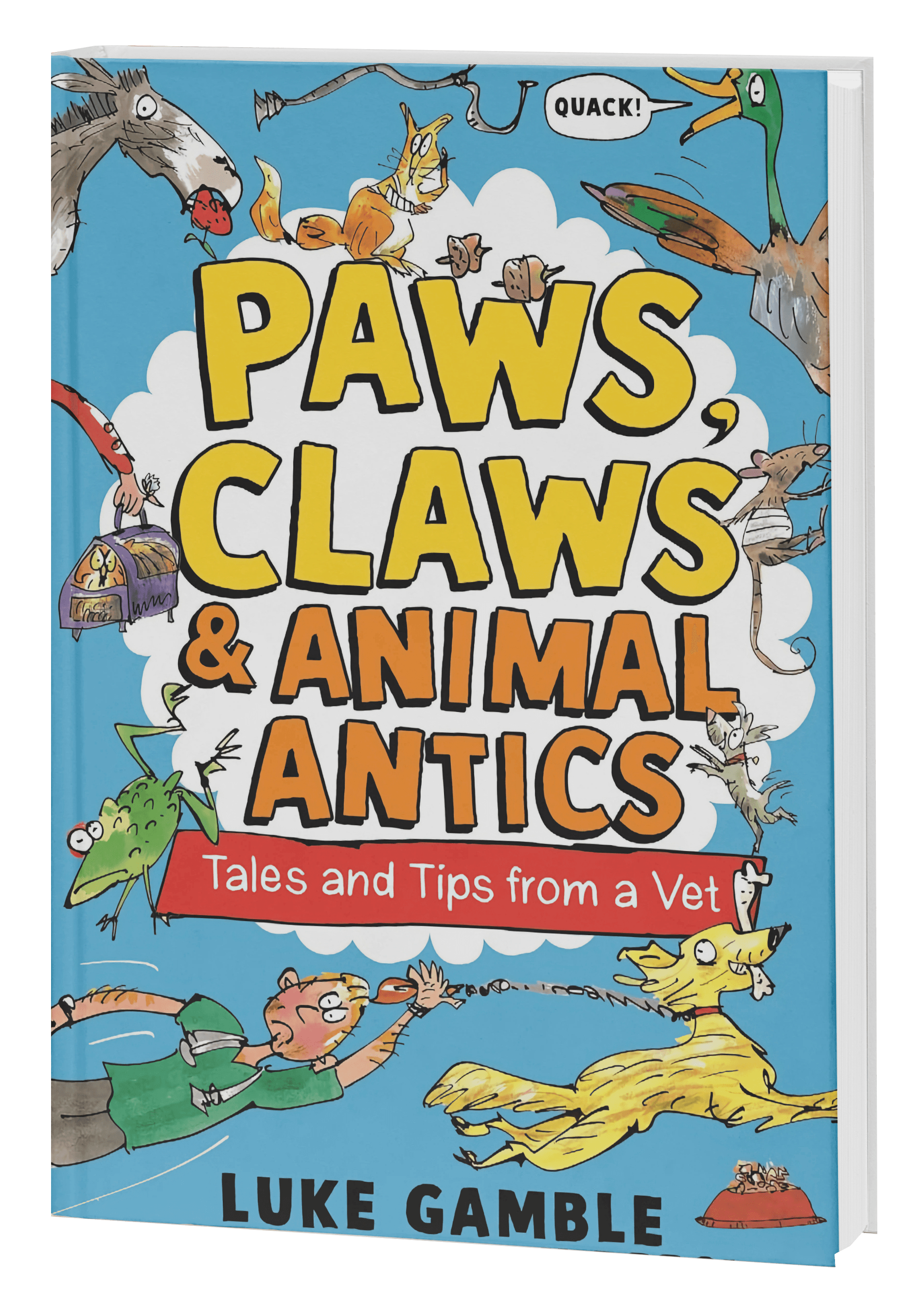 Paws, Claws and Animal Antics: Tales and Tips from a Vet